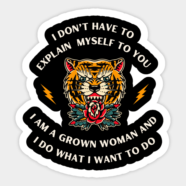 I Do What I Want to Do Tiger Sticker by youvebeenworn